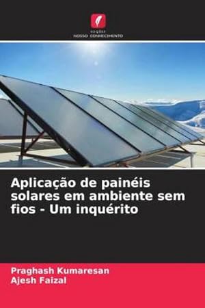 Seller image for Aplicao de painis solares em ambiente sem fios - Um inqurito for sale by BuchWeltWeit Ludwig Meier e.K.