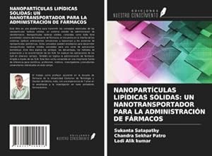 Seller image for NANOPARTCULAS LIPDICAS SLIDAS: UN NANOTRANSPORTADOR PARA LA ADMINISTRACIN DE FRMACOS for sale by BuchWeltWeit Ludwig Meier e.K.