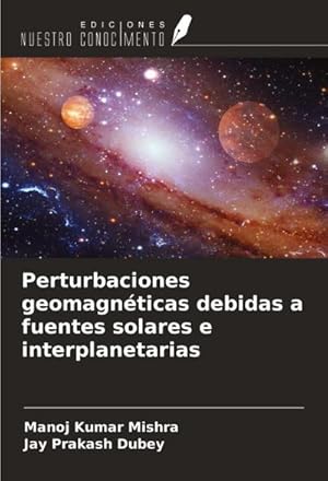 Seller image for Perturbaciones geomagnticas debidas a fuentes solares e interplanetarias for sale by BuchWeltWeit Ludwig Meier e.K.