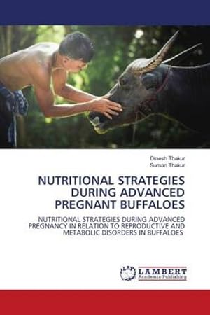 Seller image for NUTRITIONAL STRATEGIES DURING ADVANCED PREGNANT BUFFALOES for sale by BuchWeltWeit Ludwig Meier e.K.