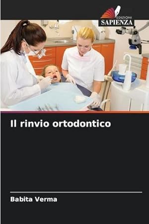Bild des Verkufers fr Il rinvio ortodontico zum Verkauf von BuchWeltWeit Ludwig Meier e.K.