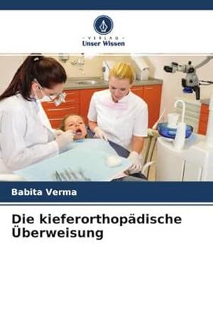 Seller image for Die kieferorthopdische berweisung for sale by BuchWeltWeit Ludwig Meier e.K.