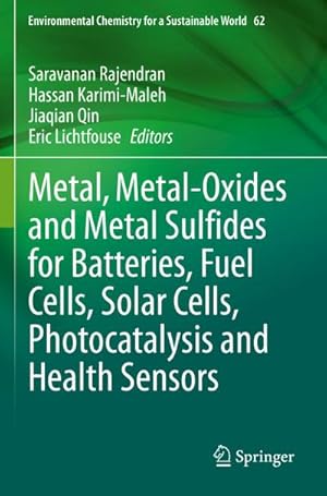 Immagine del venditore per Metal, Metal-Oxides and Metal Sulfides for Batteries, Fuel Cells, Solar Cells, Photocatalysis and Health Sensors venduto da BuchWeltWeit Ludwig Meier e.K.