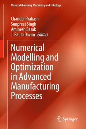 Seller image for Numerical Modelling and Optimization in Advanced Manufacturing Processes for sale by BuchWeltWeit Ludwig Meier e.K.