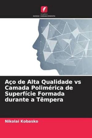 Seller image for Ao de Alta Qualidade vs Camada Polimrica de Superfcie Formada durante a Tmpera for sale by BuchWeltWeit Ludwig Meier e.K.
