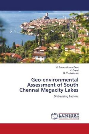 Seller image for Geo-environmental Assessment of South Chennai Megacity Lakes for sale by BuchWeltWeit Ludwig Meier e.K.