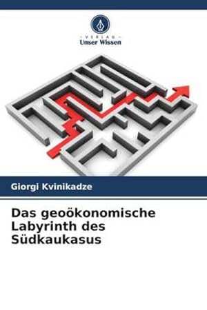 Seller image for Das geokonomische Labyrinth des Sdkaukasus for sale by BuchWeltWeit Ludwig Meier e.K.