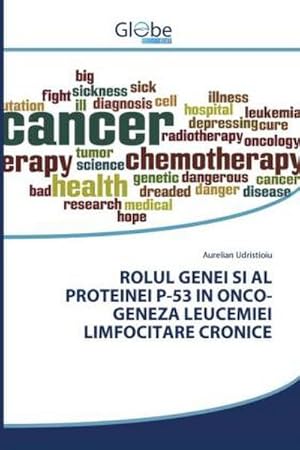 Seller image for ROLUL GENEI SI AL PROTEINEI P-53 IN ONCO-GENEZA LEUCEMIEI LIMFOCITARE CRONICE for sale by BuchWeltWeit Ludwig Meier e.K.