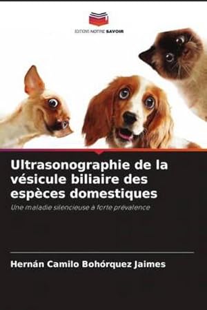 Image du vendeur pour Ultrasonographie de la vsicule biliaire des espces domestiques mis en vente par BuchWeltWeit Ludwig Meier e.K.