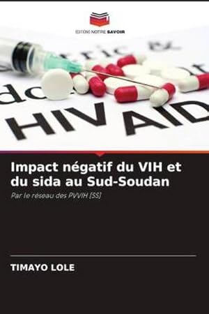 Imagen del vendedor de Impact ngatif du VIH et du sida au Sud-Soudan a la venta por BuchWeltWeit Ludwig Meier e.K.