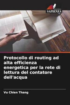Immagine del venditore per Protocollo di routing ad alta efficienza energetica per la rete di lettura del contatore dell'acqua venduto da BuchWeltWeit Ludwig Meier e.K.