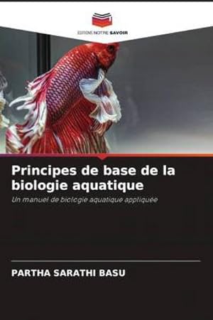 Seller image for Principes de base de la biologie aquatique for sale by BuchWeltWeit Ludwig Meier e.K.