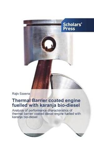 Imagen del vendedor de Thermal Barrier coated engine fuelled with karanja bio-diesel a la venta por BuchWeltWeit Ludwig Meier e.K.