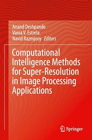 Imagen del vendedor de Computational Intelligence Methods for Super-Resolution in Image Processing Applications a la venta por BuchWeltWeit Ludwig Meier e.K.