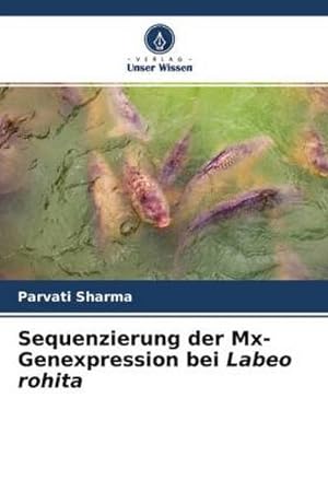 Imagen del vendedor de Sequenzierung der Mx-Genexpression bei Labeo rohita a la venta por BuchWeltWeit Ludwig Meier e.K.