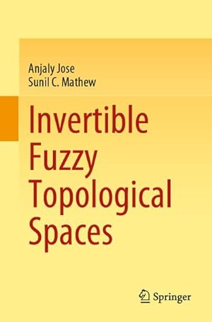 Bild des Verkufers fr Invertible Fuzzy Topological Spaces zum Verkauf von BuchWeltWeit Ludwig Meier e.K.