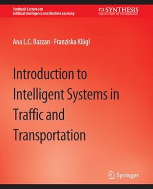 Bild des Verkufers fr Introduction to Intelligent Systems in Traffic and Transportation zum Verkauf von BuchWeltWeit Ludwig Meier e.K.