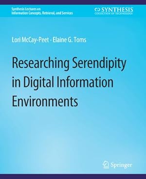 Seller image for Researching Serendipity in Digital Information Environments for sale by BuchWeltWeit Ludwig Meier e.K.