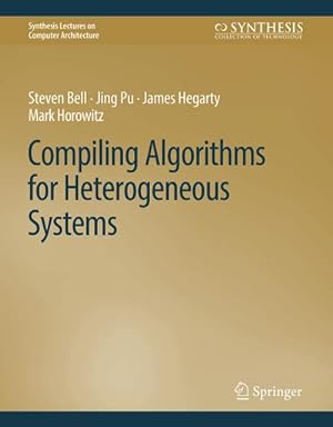 Seller image for Compiling Algorithms for Heterogeneous Systems for sale by BuchWeltWeit Ludwig Meier e.K.