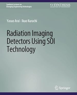 Seller image for Radiation Imaging Detectors Using SOI Technology for sale by BuchWeltWeit Ludwig Meier e.K.