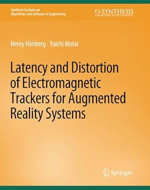Bild des Verkufers fr Latency and Distortion of Electromagnetic Trackers for Augmented Reality Systems zum Verkauf von BuchWeltWeit Ludwig Meier e.K.