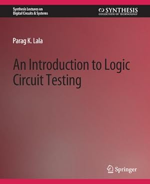 Imagen del vendedor de An Introduction to Logic Circuit Testing a la venta por BuchWeltWeit Ludwig Meier e.K.