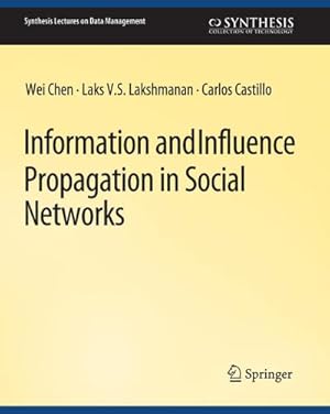 Image du vendeur pour Information and Influence Propagation in Social Networks mis en vente par BuchWeltWeit Ludwig Meier e.K.