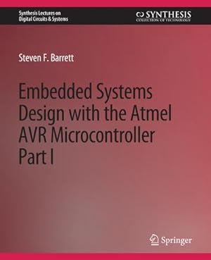 Seller image for Embedded System Design with the Atmel AVR Microcontroller I for sale by BuchWeltWeit Ludwig Meier e.K.