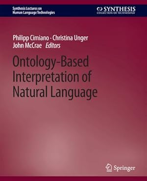 Image du vendeur pour Ontology-Based Interpretation of Natural Language mis en vente par BuchWeltWeit Ludwig Meier e.K.