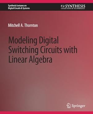Seller image for Modeling Digital Switching Circuits with Linear Algebra for sale by BuchWeltWeit Ludwig Meier e.K.
