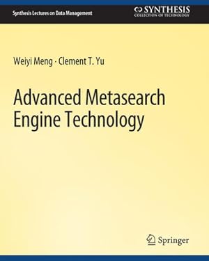 Immagine del venditore per Advanced Metasearch Engine Technology venduto da BuchWeltWeit Ludwig Meier e.K.