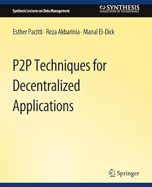 Immagine del venditore per P2P Techniques for Decentralized Applications venduto da BuchWeltWeit Ludwig Meier e.K.
