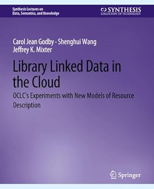 Bild des Verkufers fr Library Linked Data in the Cloud zum Verkauf von BuchWeltWeit Ludwig Meier e.K.