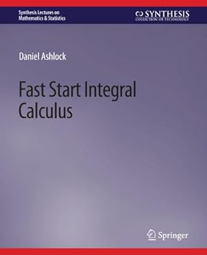 Image du vendeur pour Fast Start Integral Calculus mis en vente par BuchWeltWeit Ludwig Meier e.K.