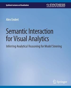 Bild des Verkufers fr Semantic Interaction for Visual Analytics zum Verkauf von BuchWeltWeit Ludwig Meier e.K.