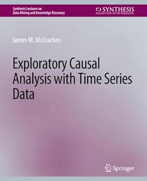 Imagen del vendedor de Exploratory Causal Analysis with Time Series Data a la venta por BuchWeltWeit Ludwig Meier e.K.