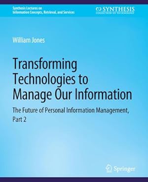 Image du vendeur pour Transforming Technologies to Manage Our Information mis en vente par BuchWeltWeit Ludwig Meier e.K.