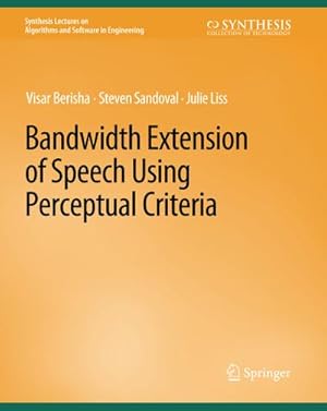 Bild des Verkufers fr Bandwidth Extension of Speech Using Perceptual Criteria zum Verkauf von BuchWeltWeit Ludwig Meier e.K.