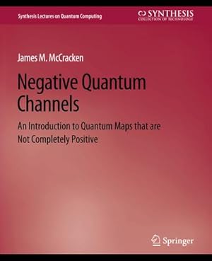 Bild des Verkufers fr Negative Quantum Channels zum Verkauf von BuchWeltWeit Ludwig Meier e.K.