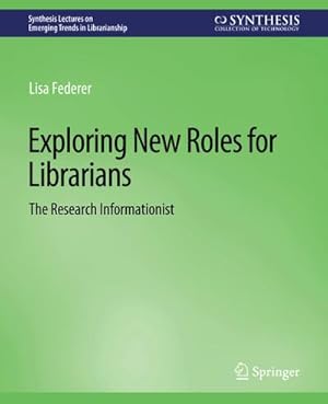 Immagine del venditore per Exploring New Roles for Librarians venduto da BuchWeltWeit Ludwig Meier e.K.