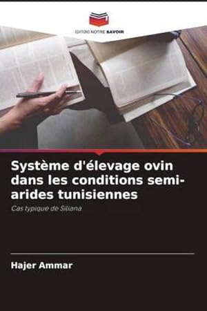 Seller image for Systme d'levage ovin dans les conditions semi-arides tunisiennes for sale by BuchWeltWeit Ludwig Meier e.K.