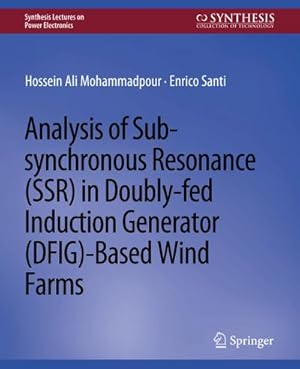 Bild des Verkufers fr Analysis of Sub-synchronous Resonance (SSR) in Doubly-fed Induction Generator (DFIG)-Based Wind Farms zum Verkauf von BuchWeltWeit Ludwig Meier e.K.