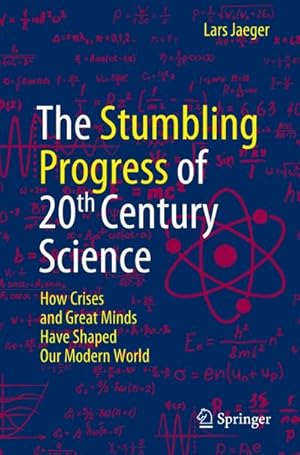 Bild des Verkufers fr The Stumbling Progress of 20th Century Science zum Verkauf von BuchWeltWeit Ludwig Meier e.K.