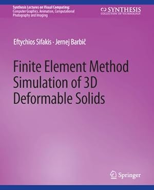 Imagen del vendedor de Finite Element Method Simulation of 3D Deformable Solids a la venta por BuchWeltWeit Ludwig Meier e.K.