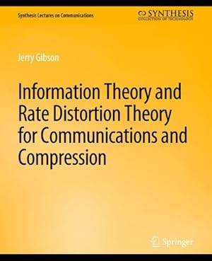 Bild des Verkufers fr Information Theory and Rate Distortion Theory for Communications and Compression zum Verkauf von BuchWeltWeit Ludwig Meier e.K.