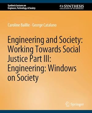 Seller image for Engineering and Society: Working Towards Social Justice, Part III for sale by BuchWeltWeit Ludwig Meier e.K.