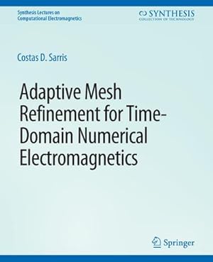 Seller image for Adaptive Mesh Refinement in Time-Domain Numerical Electromagnetics for sale by BuchWeltWeit Ludwig Meier e.K.