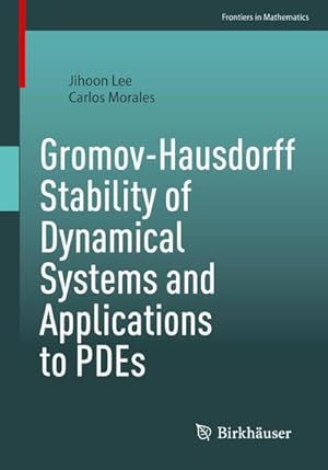 Seller image for Gromov-Hausdorff Stability of Dynamical Systems and Applications to PDEs for sale by BuchWeltWeit Ludwig Meier e.K.