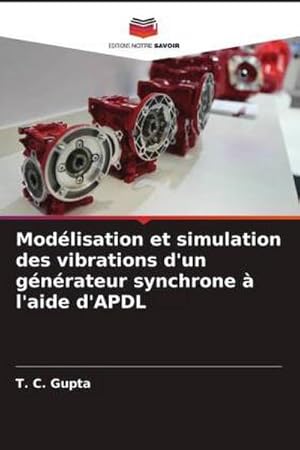 Seller image for Modlisation et simulation des vibrations d'un gnrateur synchrone  l'aide d'APDL for sale by BuchWeltWeit Ludwig Meier e.K.