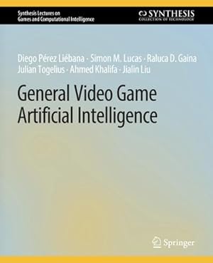 Bild des Verkufers fr General Video Game Artificial Intelligence zum Verkauf von BuchWeltWeit Ludwig Meier e.K.